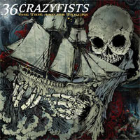 36 CRAZYFISTS - The Tide And Its Takers