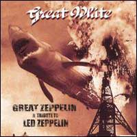 GREAT WHITE - Great Zeppelin