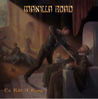 MANILLA ROAD - To Kill a king