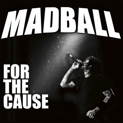 MADBALL - For the cause