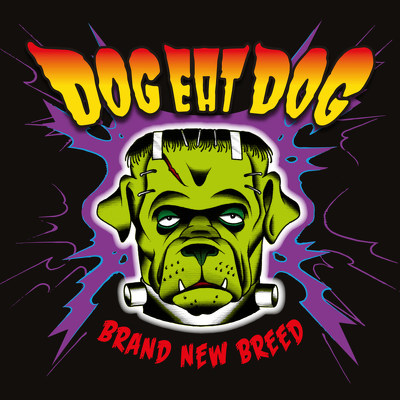 DOG EAT DOG - Brandnew breed