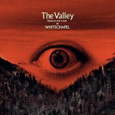 WHITECHAPEL- The valley