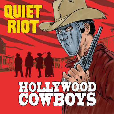 QUIET RIOT - Hollywood cowboys