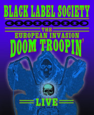 BLACK LABEL SOCIETY - European Invasion:Doom Tropin' Live