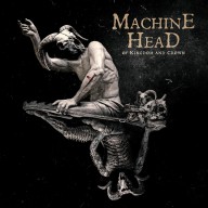 MACHINE HEAD - Of kingdom And crown