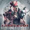 TANZWUT - Silberne hochzeit