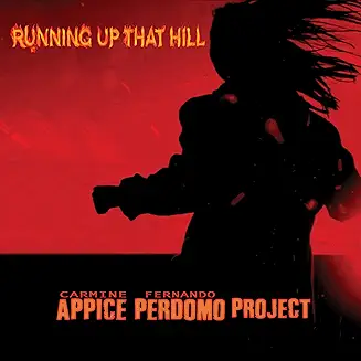 APPICE + PERDOMO - Running up that hill