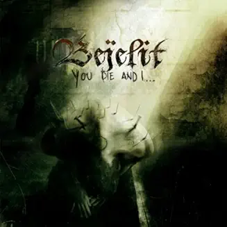 BEJELIT - You die and I