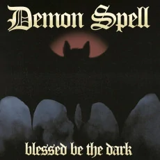 DEMON SPELL - Blessed be the dark