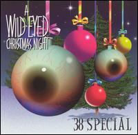 38 SPECIAL - A wild eyed christmas night