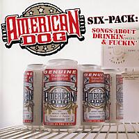 AMERICAN DOG - Six pack songs about drin