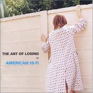 AMERICAN HI-FI - The art of losing