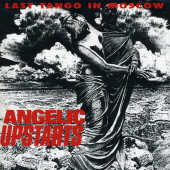 ANGELIC UPSTARTS - Last tango in Moscow