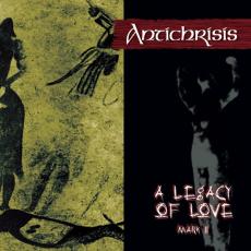 ANTICHRISIS - A legacy of love Mark II
