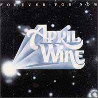 APRIL WINE - Forever for now