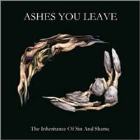 ASHES YOU LEAVE - The inheritance of si