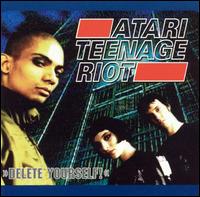 ATARI TEENAGE RIOT - Delete yourself