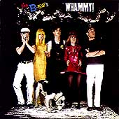 B-52S - Whammy