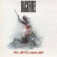 BACKFIRE - All bets are off