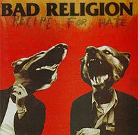 BAD RELIGION - Recipe for hate