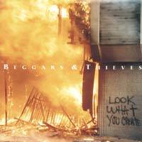 BEGGARS AND THIEVES - Look what you crea