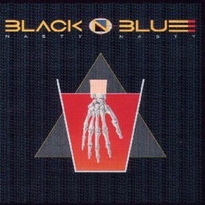 BLACK N BLUE - Nasty, nasty