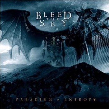 BLEED THE SKY - Paradigm in entropy