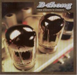 B-THONG - From strength to strength
