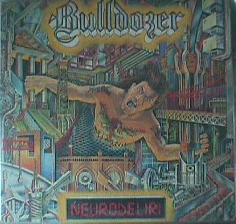 BULLDOZER - Neurodeliri