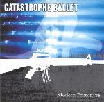 CATASTROPHE BALLET - Modern primitives
