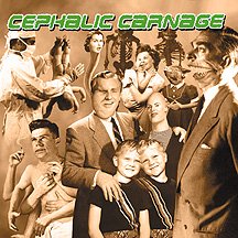 CEPHALIC CARNAGE - Exploiting disfunctio