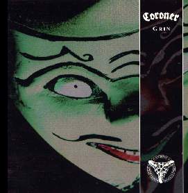 CORONER - Grin