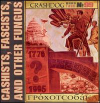 CRASHDOG - Cashists,fascists and other f