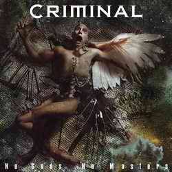 CRIMINAL - No gods no masters