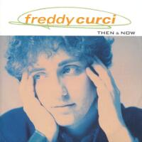 CURCI FREDDY - Then and now