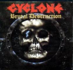 CYCLONE - Brutal destruction