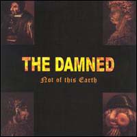 DAMNED - Not of this earth