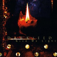 DARKSEED - Give me the light