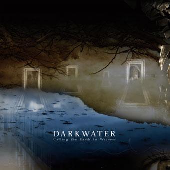 DARKWATER - Calling the earth to witness