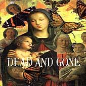 DEAD AND GONE - God loves everyone