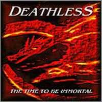 DEATHLESS - The time to be immortal