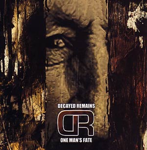 DECAYED REMAINS - One mans fate