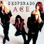 DESPERADO - Ace ( Bloodied,but unbowed )