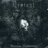 DEVIANT - Ravenous Deathworship