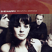 DIE HAPPY - Beautiful morning