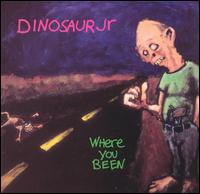 DINOSAUR JR. - Where youve been