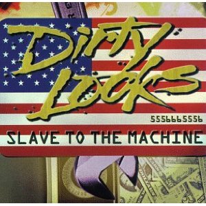 DIRTY LOOKS - Slave to machine