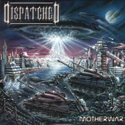 DISPATCHED - Motherwar