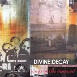 DIVINE DECAY - Songs of the damned