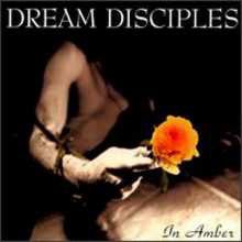 DREAM DISCIPLES - In amber